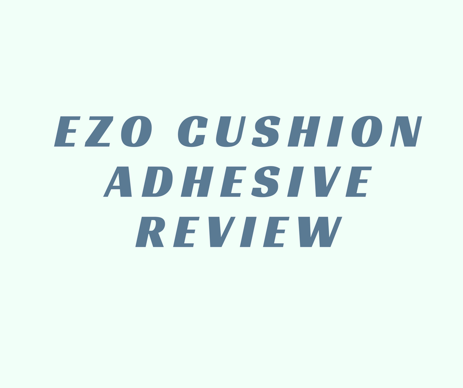 Ezo Cushion Adhesive Review