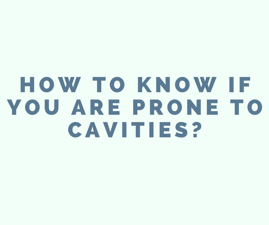 How to know if you are prone to cavities?