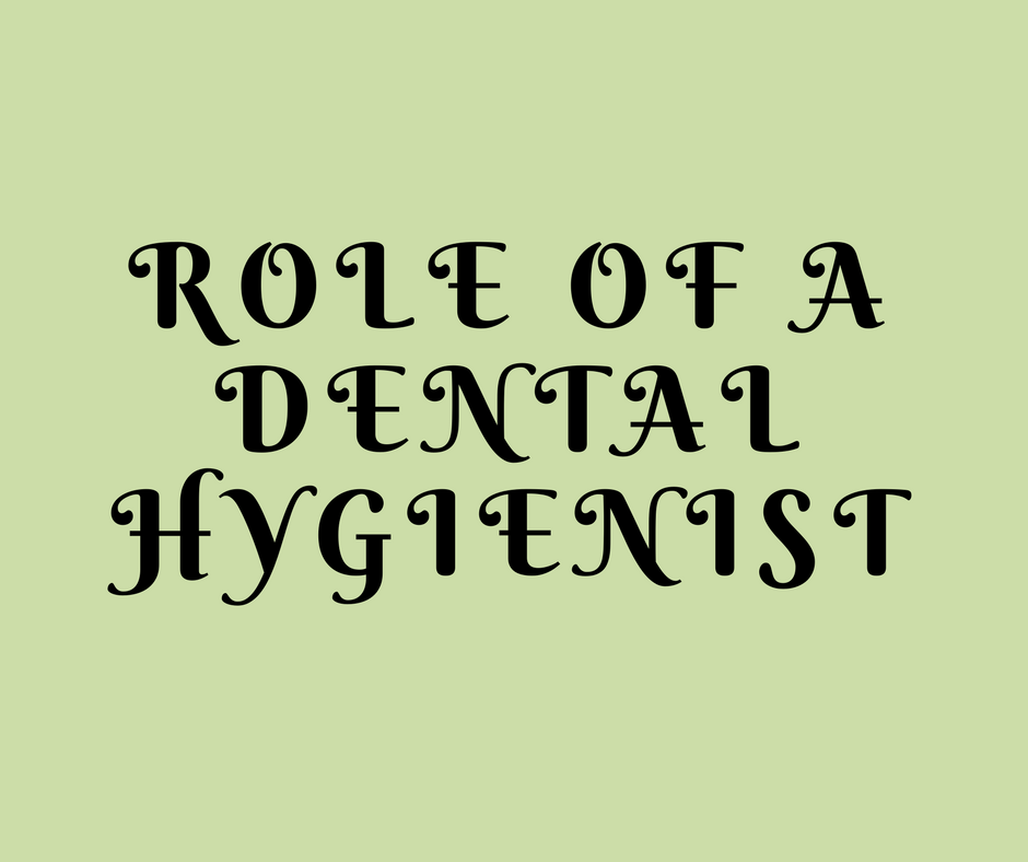 Role of a Dental hygienist